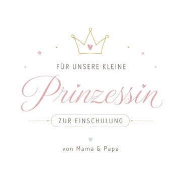 Für unsere kleine Prinzessin zur Einschulung