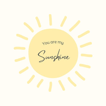 You are my Sunshine