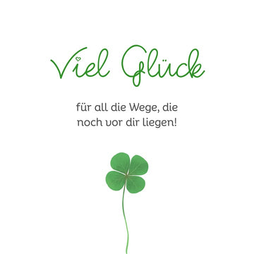 Viel Glück für all die Wege, die noch vor dir liegen